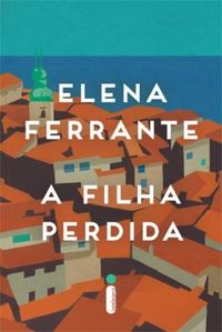 Capa do livro A Filha perdida de Elena Ferrante